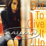 Aaliyah · Got to give it up