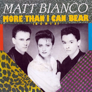 Matt Bianco · More than I can bear 1