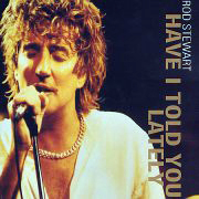 Rod Stewart · Have I told you lately that I love you 1