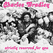 Charles Bradley · Strictly reserved for you 1