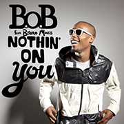 B.o.B ft. Bruno Mars · Nothin' On You 1
