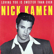 Nick Kamen - Loving you is sweeter than ever 01