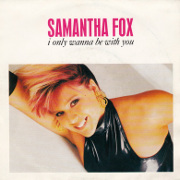 Samantha Fox - I only wanna be with you 01