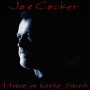 Joe Cocker - Have a little faith 01