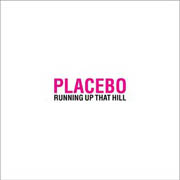 Placebo · Runnin' up the hill