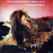 Dead or Alive · That's the way I like it