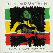 Big Mountain - Baby I love your way 01