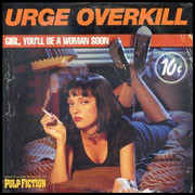 Urge Overkill - Girl you'll be a woman 01