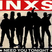 INXS - I need you tonight 01