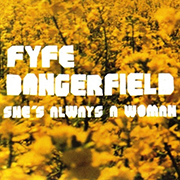 Fyfe Dangerfie - She's always a woman 01