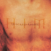HIM · Wicked Game 1