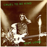 NIck Lowe - Cruel to be kind 01